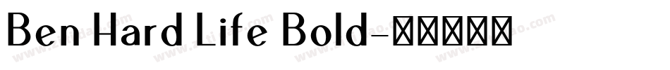 Ben Hard Life Bold字体转换